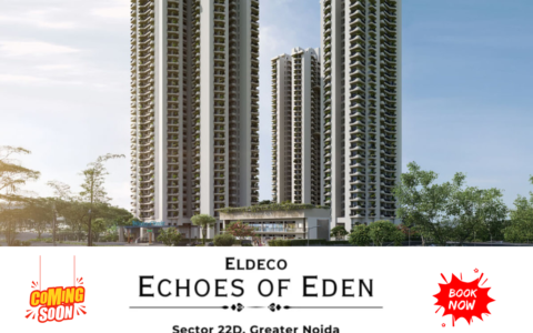 Eldeco Echoes of Eden Sector 22D Yamuna Expressway | Luxury 2, 3 & 4 BHK Apartments Near Jewar Airport
